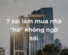 7 sai lầm mua nhà “hớ” không ngờ tới
